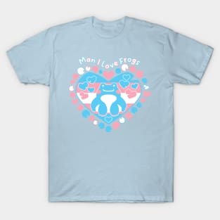 Man I Love Frogs [trans] T-Shirt